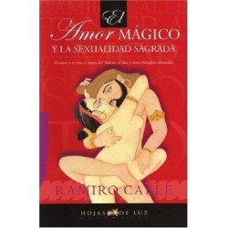 AMOR MAGICO Y LA SEXUALIDAD SAGRADA EL