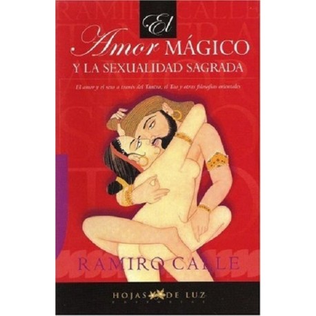 AMOR MAGICO Y LA SEXUALIDAD SAGRADA EL
