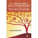 ORIGEN REAL DE LA ENFERMEDAD EL. PSICO-BIO-GENEALOGIA