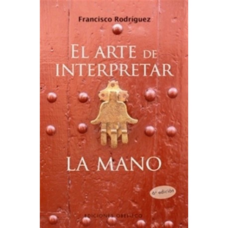 ARTE DE INTERPRETAR LA MANO EL (Edic. Revisada)