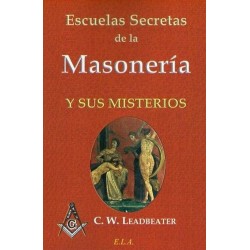 ESCUELAS SECRETAS DE LA MASONERIA Y SUS MISTERIOS