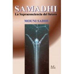 SAMADHI LA SUPRACONSCIENCIA DEL FUTURO