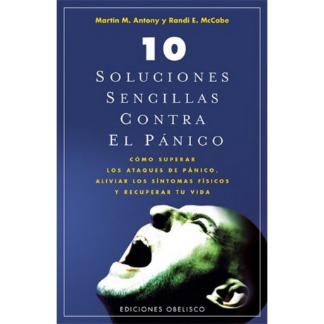 10 SOLUCIONES SENCILLAS CONTRA EL PANICO