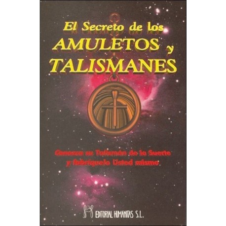 SECRETO DE LOS AMULETOS Y TALISMANES EL