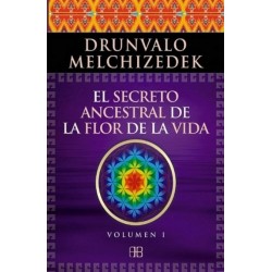 SECRETO ANCESTRAL DE LA FLOR DE LA VIDA EL VOL. 1