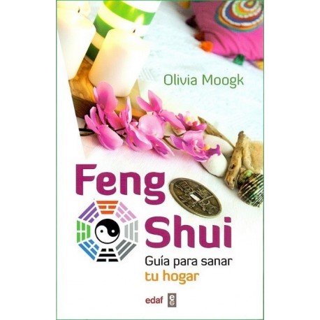 FENG SHUI .Guía para sanar tu hogar