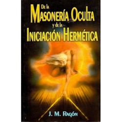 DE LA MASONERIA OCULTA DE LA INICIACION HERMETICA