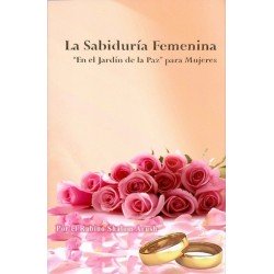 SABIDURIA FEMENINA LA .En el Jardín de la Paz para mujeres