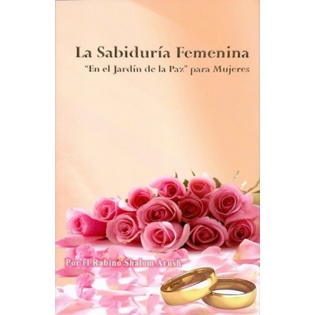 SABIDURIA FEMENINA LA .En el Jardín de la Paz para mujeres