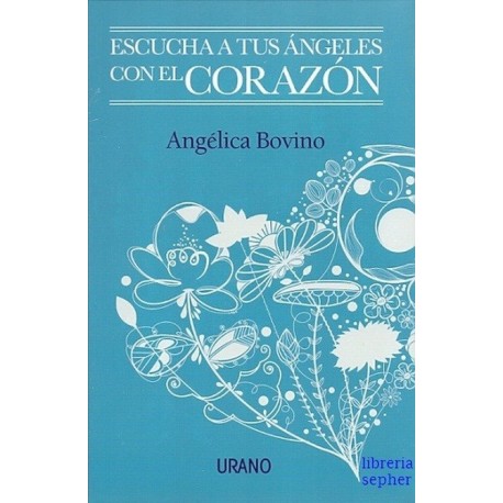 ESCUCHA A TUS ANGELES CON EL CORAZON