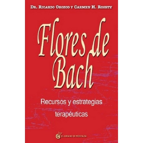 FLORES DE BACH . RECURSOS Y ESTRATEGIAS TERAPEUTICAS