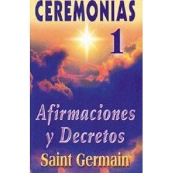 CEREMONIAS 1. AFIRMACIONES Y DECRETOS