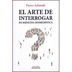 ARTE DE INTERROGAR EL. En medicina homeopática