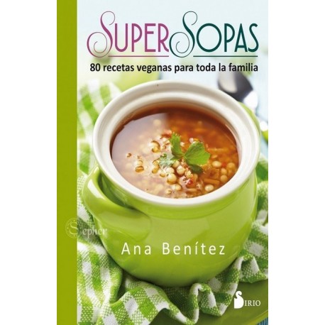 SUPERSOPAS. 80 recetas veganas para toda la familia