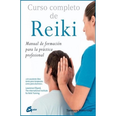 CURSO COMPLETO DE REIKI. Gaia Ediciones