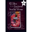 LIBRO DE LOS CONJUROS PARA LAS BUENAS CHICAS