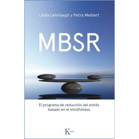 MBSR. El programa de reducción del estrés basado en el mindfulness
