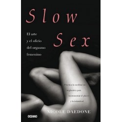 SLOW SEX. El arte y el oficio del orgasmo femenino