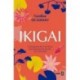 IKIGAI. Tu programa de 12 semanas para encontrar el secreto de tu felicidad