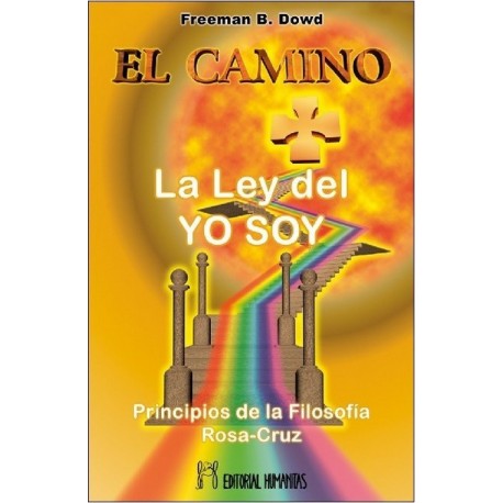 CAMINO EL. La Ley Del Yo Soy
