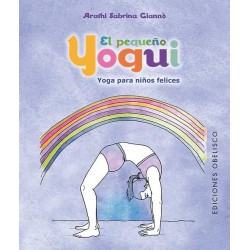 PEQUEÑO YOGUI, EL. Yoga para niños felices