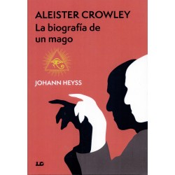 ALEISTER CROWLEY - La biografía de un mago