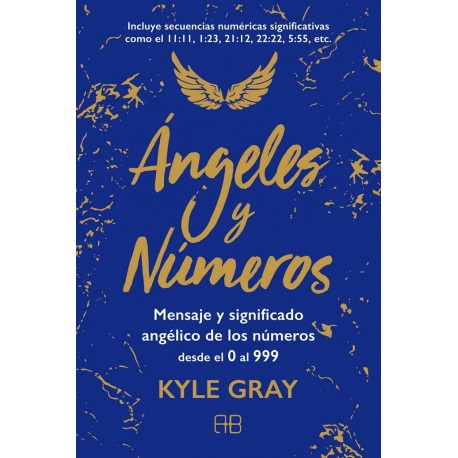 ÁNGELES Y NÚMEROS  - Mensaje y significado angélico de los números desde el 0 al 999