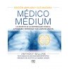 MÉDICO MÉDIUM - Los secretos de las enfermedades crónicas, autoinmunes y misteriosas y sus claves de curación