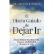 DIARIO GUIADO DE DEJAR IR, EL