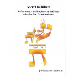 ASERET haDIBROT - Reflexiones y meditaciones cabalísticas sobre los diez mandamientos