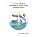 LAS LETRAS HEBREAS - Los Elementos del Lenguaje Sagrado