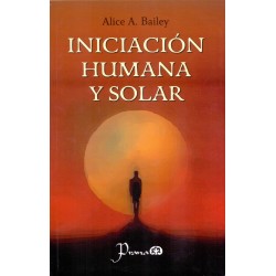 INICIACIÓN HUMANA Y SOLAR - De A. Bailey